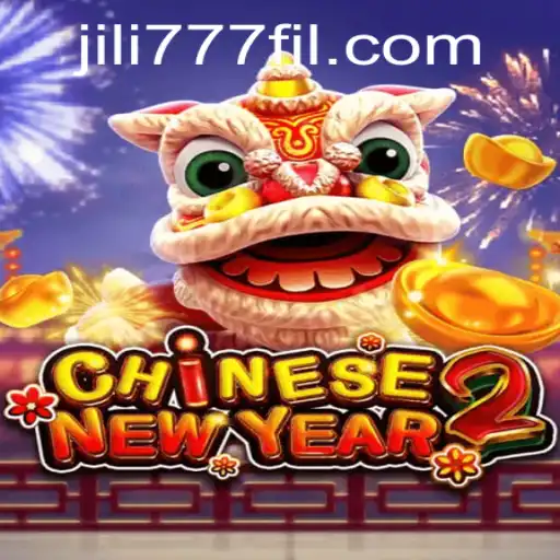 Exploring the Exciting World of CHINESENEWYEAR2: A Jili777 Game
